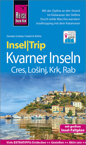 Reise Know-How InselTrip Kvarner Inseln (Cres, Lošinj, Krk, Rab) von Köthe,  Friedrich, Schetar,  Daniela