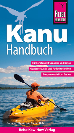 Reise Know-How Kanu-Handbuch von Höh,  Jennifer, Höh,  Rainer, Höh,  Stefan