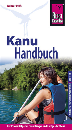 Reise Know-How Kanu-Handbuch von Höh,  Jennifer, Höh,  Rainer, Höh,  Stefan