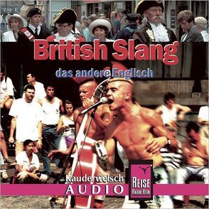 Reise Know-How Kauderwelsch AUDIO British Slang (Audio-CD) von Sierra-Naughton,  Veronica