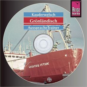 Reise Know-How Kauderwelsch AusspracheTrainer Grönländisch (Audio-CD) von Kölbl,  Richard