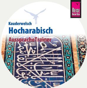 Reise Know-How Kauderwelsch AusspracheTrainer Hocharabisch (Audio-CD) von Leu,  Hans
