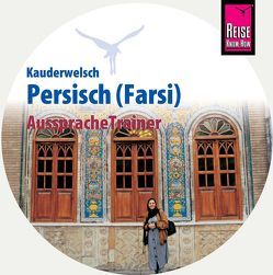 Reise Know-How AusspracheTrainer Persisch / Farsi (Kauderwelsch, Audio-CD) von Djamtorki,  Mina