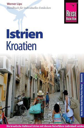 Reise Know-How Kroatien: Istrien von Lips,  Werner