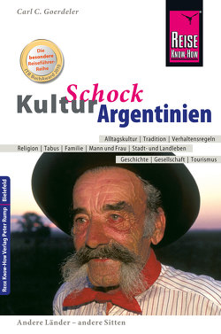 Reise Know-How KulturSchock Argentinien von Goerdeler,  Carl D