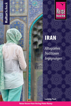 Reise Know-How KulturSchock Iran von Paul,  Ludwig