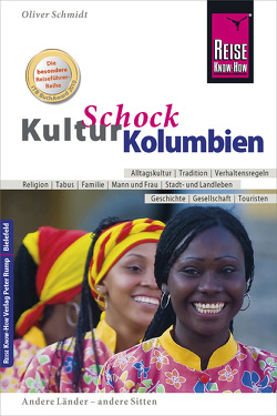 Reise Know-How KulturSchock Kolumbien von Schmidt,  Oliver