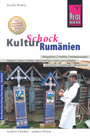 Reise Know-How KulturSchock Rumänien von Remus,  Joscha