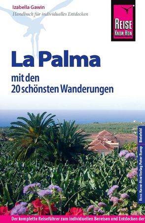 Reise Know-How La Palma mit den 20 schönsten Wanderungen von Gawin,  Izabella
