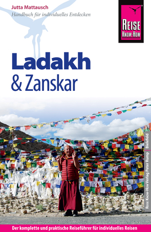 Reise Know-How Ladakh und Zanskar: Reiseführer für individuelles Entdecken von Mattausch,  Jutta