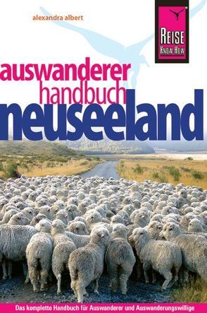 Reise Know-How Neuseeland Auswanderer-Handbuch von Albert,  Alexandra