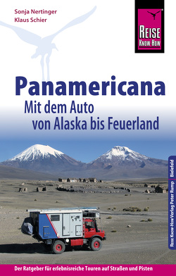Reise Know-How Panamericana: Mit dem Auto von Alaska bis Feuerland (Sachbuch) von Nertinger,  Sonja, Schier,  Klaus