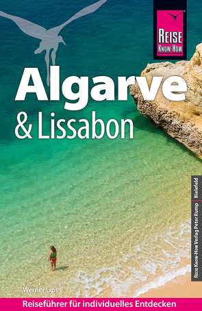 Reise Know-How Reiseführer Algarve und Lissabon von Lips,  Werner