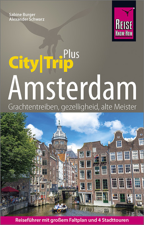 Reise Know-How Reiseführer Amsterdam (CityTrip PLUS) von Bürger,  Sabine, Schwarz,  Alexander