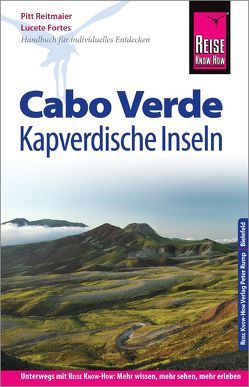 Reise Know-How Reiseführer Cabo Verde – Kapverdische Inseln von Fortes,  Lucete, Reitmaier,  Pitt
