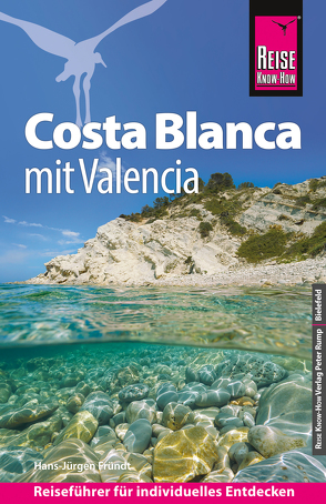 Reise Know-How Reiseführer Costa Blanca mit Valencia von Fründt,  Hans-Jürgen