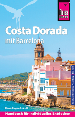 Reise Know-How Reiseführer Costa Dorada (Daurada) mit Barcelona von Fründt,  Hans-Jürgen