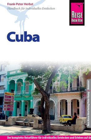 Reise Know-How Reiseführer Cuba von Herbst,  Frank-Peter