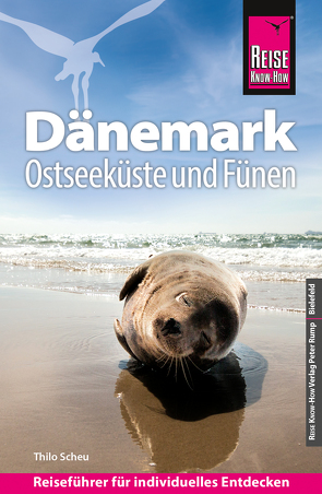 Reise Know-How Reiseführer Dänemark – Ostseeküste und Fünen von Scheu,  Thilo