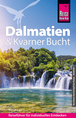 Reise Know-How Reiseführer Dalmatien & Kvarner Bucht von Lips,  Werner