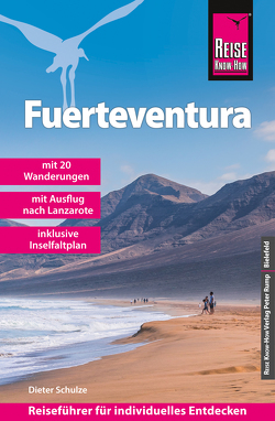 Reise Know-How Reiseführer Fuerteventura (mit 20 Wanderungen und Ausflug nach Lanzarote) von Schulze,  Dieter