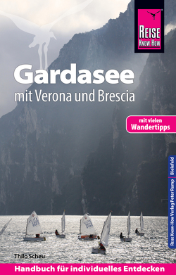 Reise Know-How Reiseführer Gardasee mit Verona und Brescia – Mit vielen Wandertipps von Scheu,  Thilo