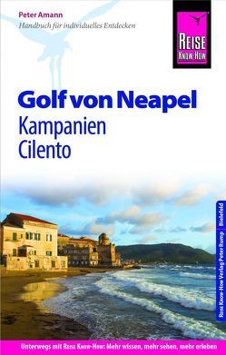 Reise Know-How Reiseführer Golf von Neapel, Kampanien, Cilento von Amann,  Peter