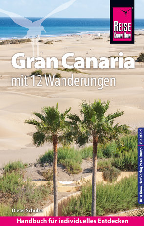 Reise Know-How Reiseführer Gran Canaria mit den zwanzig schönsten Wanderungen von Schulze,  Dieter