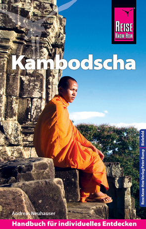 Reise Know-How Reiseführer Kambodscha von Neuhauser,  Andreas