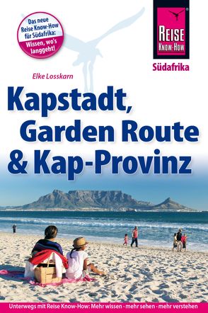 Reise Know-How Reiseführer Kapstadt, Garden Route und Kap-Provinz von Losskarn,  Dieter, Losskarn,  Elke