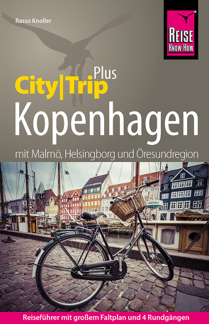 Reise Know-How Reiseführer Kopenhagen mit Malmö (CityTrip PLUS) von Knoller,  Rasso