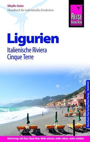Reise Know-How Reiseführer Ligurien, Italienische Riviera, Cinque Terre (mit 18 Wanderungen) von Geier,  Sibylle