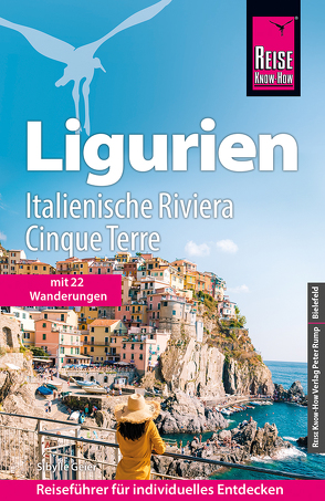 Reise Know-How Reiseführer Ligurien, Italienische Riviera, Cinque Terre von Geier,  Sibylle
