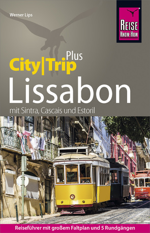 Reise Know-How Reiseführer Lissabon (CityTrip PLUS) von Lips,  Werner
