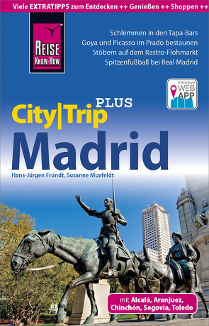 Reise Know-How Reiseführer Madrid (CityTrip PLUS) von Fründt,  Hans-Jürgen, Muxfeldt,  Susanne