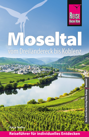 Reise Know-How Reiseführer Moseltal – vom Dreiländereck bis Koblenz von Nolles,  Katja