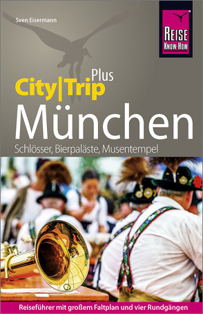 Reise Know-How Reiseführer München (CityTrip PLUS) von Eisermann,  Sven