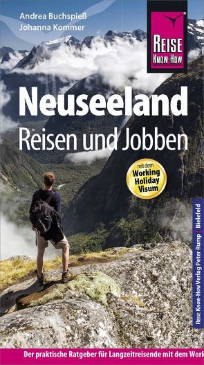 Reise Know-How Reiseführer Neuseeland – Reisen & Jobben mit dem Working Holiday Visum von Buchspieß,  Andrea, Kommer,  Johanna