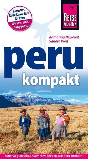 Reise Know-How Reiseführer Peru kompakt von Nickoleit,  Katharina, Wolf,  Sandra