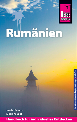 Reise Know-How Reiseführer Rumänien von Kaupat,  Mirko, Remus,  Joscha