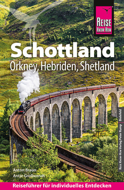 Reise Know-How Reiseführer Schottland – mit Orkney, Hebriden und Shetland von Braun,  Andreas, Großwendt,  Antje