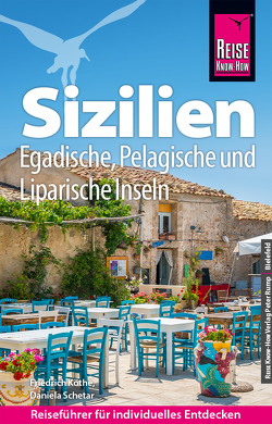 Reise Know-How Reiseführer Sizilien und Egadische, Pelagische & Liparische Inseln von Köthe,  Friedrich, Schetar,  Daniela