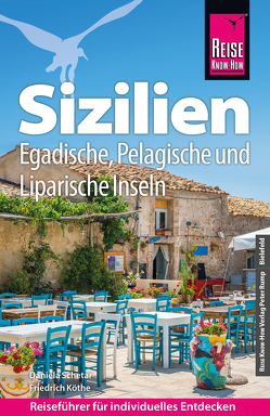 Reise Know-How Reiseführer Sizilien – und Egadische, Pelagische & Liparische Inseln von Köthe,  Friedrich, Schetar,  Daniela