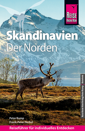 Reise Know-How Reiseführer Skandinavien – der Norden (durch Finnland, Schweden und Norwegen zum Nordkap) von Herbst,  Frank-Peter, Peter,  Rump