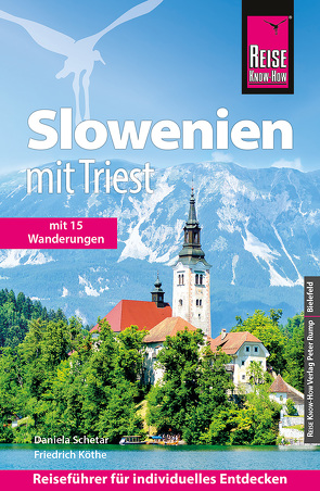 Reise Know-How Reiseführer Slowenien mit Triest – mit 15 Wanderungen von Köthe,  Friedrich, Schetar,  Daniela
