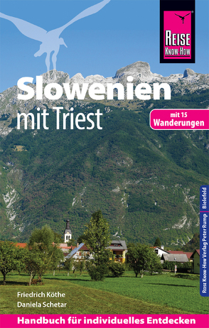 Reise Know-How Reiseführer Slowenien mit Triest – mit 15 Wanderungen – von Köthe,  Friedrich, Schetar,  Daniela