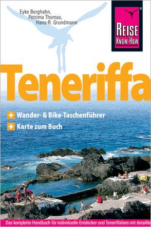 Reise Know-How Reiseführer Teneriffa von Berghahn,  Eyke, Grundmann,  Hans R, Thomas,  Petrima