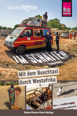 Reise Know-How ReiseSplitter: Im Schatten – Mit dem Buschtaxi durch Westafrika von Bering,  Thomas