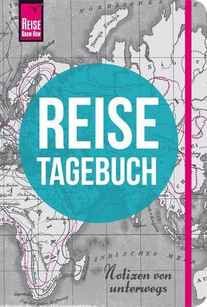 Reise Know-How Reisetagebuch – Notizen von unterwegs von Feldmann,  Franziska, Urban-Rump,  Gunda