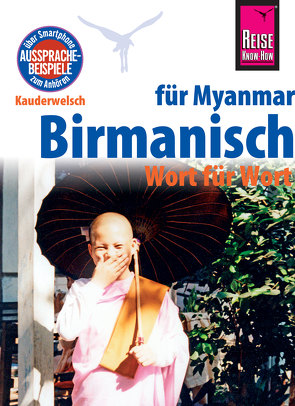 Reise Know-How Sprachführer Birmanisch für Myanmar – Wort für Wort (Burmesisch): Kauderwelsch-Band 63 von Myint,  Phone